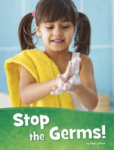 Stop the Germs! - Mari Schuh - Libros - Capstone - 9781977126832 - 1 de agosto de 2020