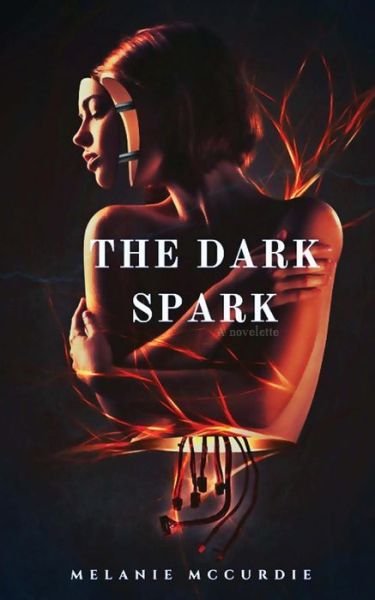 Cover for Melanie McCurdie · The Dark Spark (Paperback Book) (2017)