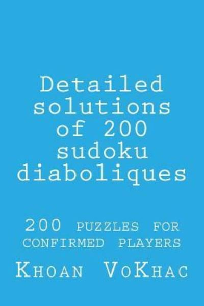 Cover for Khoan Vokhac · Detailed solutions of 200 sudoku diaboliques (Paperback Book) (2017)