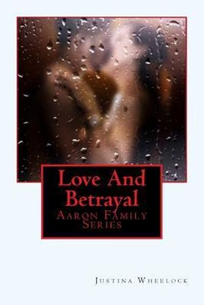 Cover for Justina Wheelock · Love And Betrayal (Pocketbok) (2017)