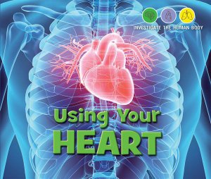 Using Your Heart - Kathy Furgang - Bøger - Enslow Publishing - 9781978512832 - 30. december 2019