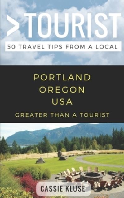 Cover for Cassie Kluse · Greater Than a Tourist- Portland Oregon USA (Paperback Book) (2018)