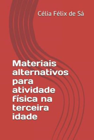 Materiais Alternativos Para Atividade F - F - Livros - Independently Published - 9781983066832 - 3 de junho de 2018