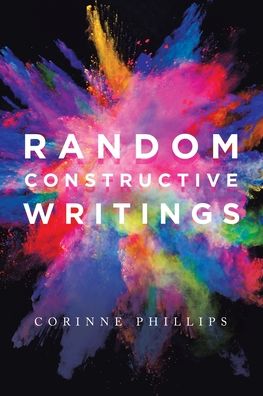 Cover for Corinne Phillips · Random Constructive Writings (Paperback Book) (2020)