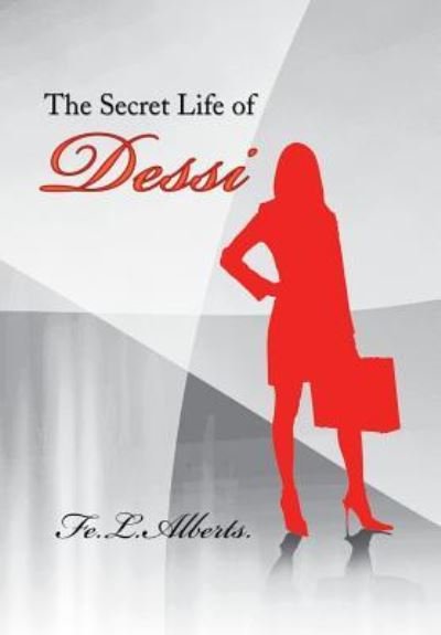 Cover for Fe L Alberts · The Secret Life of Dessi (Hardcover Book) (2018)