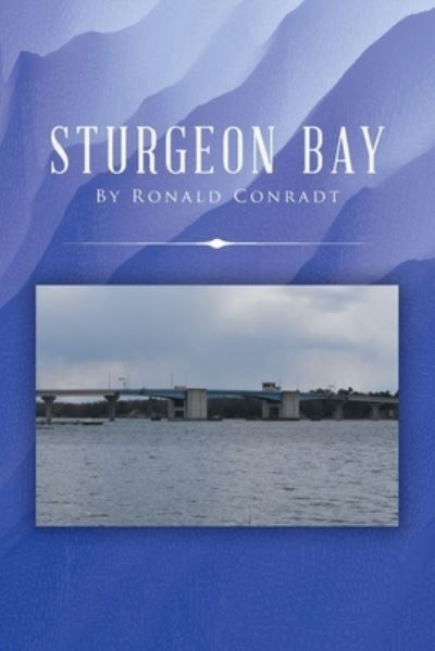 Cover for Ronald Conradt · Sturgeon Bay (Paperback Book) (2020)