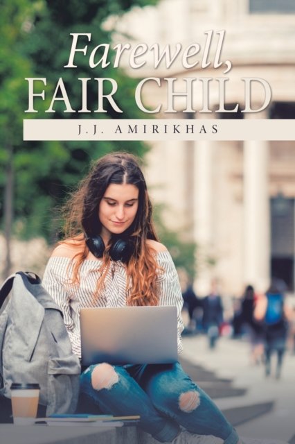 Cover for J J Amirikhas · Farewell, Fair Child (Paperback Bog) (2020)
