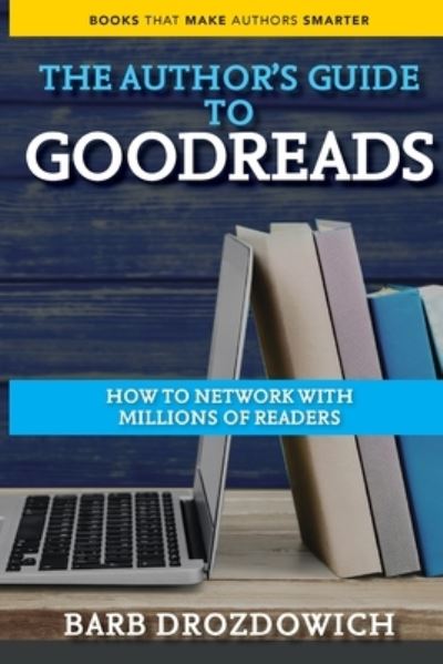 Cover for Barb Drozdowich · An Author's Guide to Goodreads (Paperback Book) (2021)