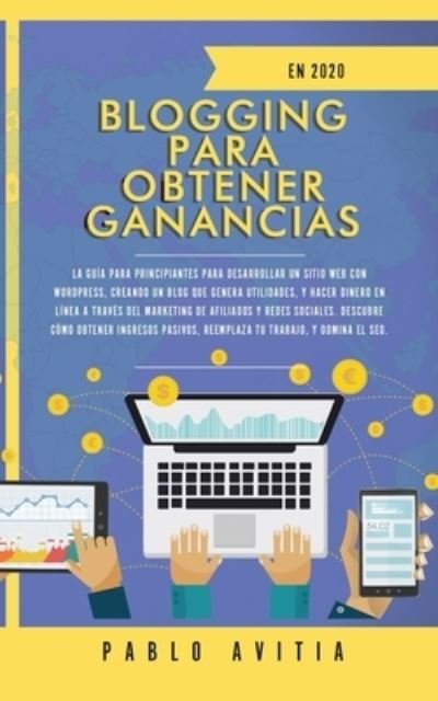 Cover for Pablo Avitia · Blogging para obtener Ganancias En 2020 (Paperback Book) (2019)
