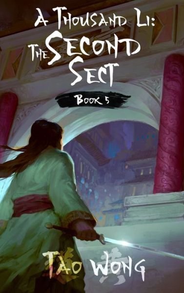 Cover for Tao Wong · A Thousand Li: The Second Sect: Book 5 of A Thousand Li - A Thousand Li (Hardcover bog) (2021)