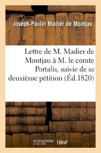Cover for Madier De Montjau-j-p · Lettre De M. Madier De Montjau a M. Le Comte Portalis, Suivie De Sa Deuxieme Petition a La Chambre (Paperback Book) [French edition] (2013)