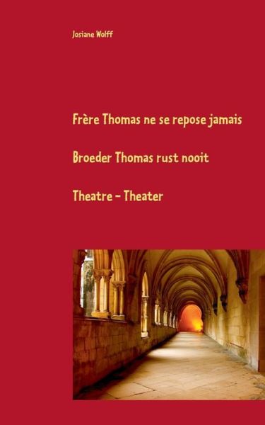 Cover for Josiane Wolff · Frere Thomas ne se repose jamais F-Nl: Theatre (Paperback Book) (2021)