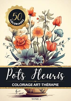 Cover for Carnet de couleur Chromathérapie · Pots Fleuris Livre de coloriage chromathérapie et anti-stress pour adulte et senior (Book) (2023)
