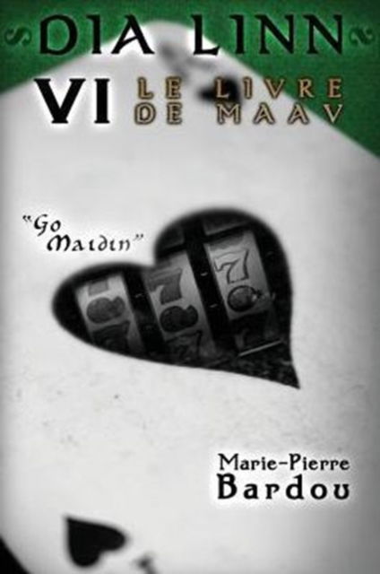 Cover for Marie-Pierre Bardou · Dia Linn - VI - Le Livre de Maav: (Go maidin) (Taschenbuch) (2015)