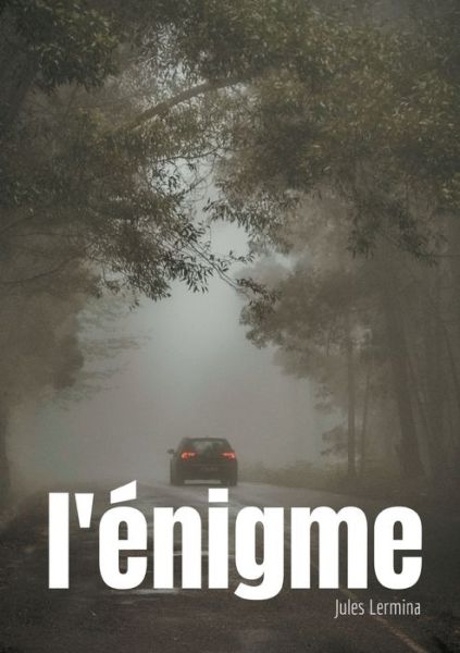 Cover for Jules Lermina · L'enigme: une nouvelle signee Jules Lermina, pionnier du roman policier francais (Paperback Book) (2021)