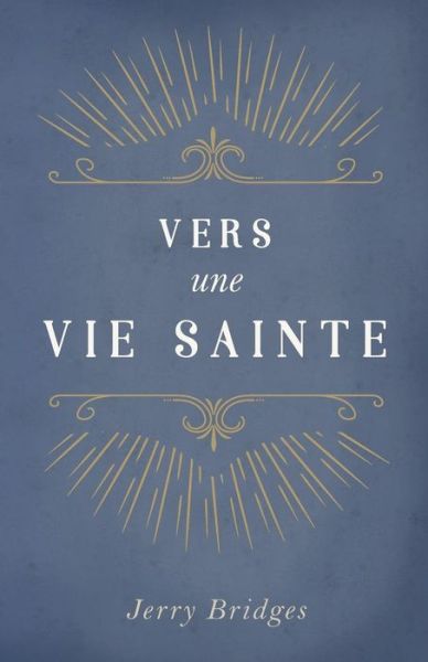 Cover for Jerry Bridges · Vers Une Vie Sainte (the Pursuit of Holiness) (Paperback Book) (2016)