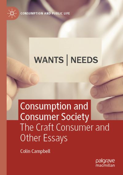 Cover for Colin Campbell · Consumption and Consumer Society: The Craft Consumer and Other Essays - Consumption and Public Life (Paperback Book) [1st ed. 2021 edition] (2022)