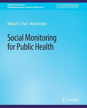 Cover for Michael J. Paul · Social Monitoring for Public Health - Synthesis Lectures on Information Concepts, Retrieval, and Services (Paperback Book) (2017)