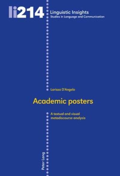 Cover for Larissa D'Angelo · Academic posters: A textual and visual metadiscourse analysis - Linguistic Insights (Paperback Book) [New edition] (2016)