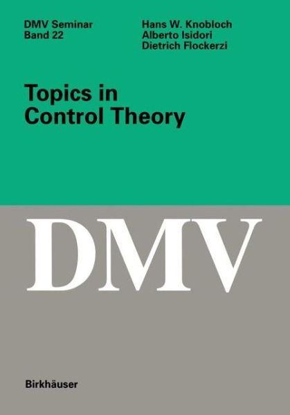 Topics in Control Theory - Oberwolfach Seminars - Hans W. Knobloch - Books - Springer Basel - 9783034896832 - October 10, 2012