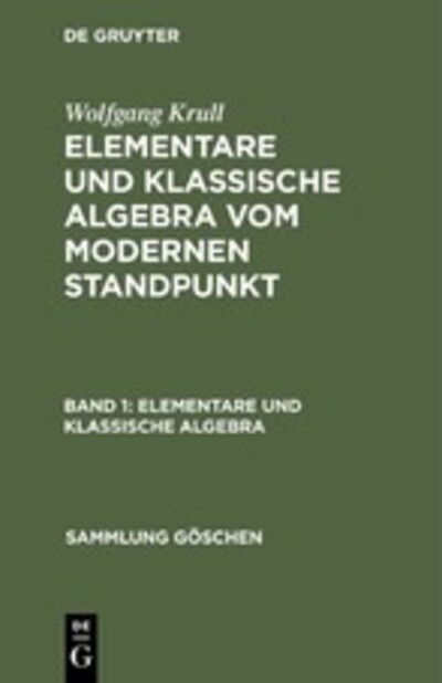 Cover for Wolfgang Krull · Elementare und Klassische Algebra Vom Modernen Standpunkt (Book) (1963)