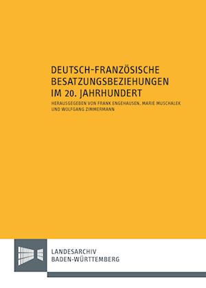 Cover for Frank Engehausen · Deutsch-Franzosische Besatzungsbeziehungen Im 20. Jahrhundert (Paperback Book) (2018)