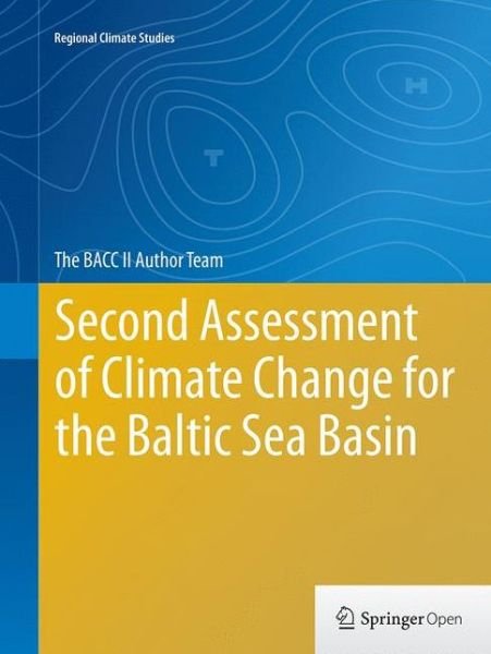 Second Assessment of Climate Change for the Baltic Sea Basin - Regional Climate Studies (Paperback Book) [Softcover reprint of the original 1st ed. 2015 edition] (2016)