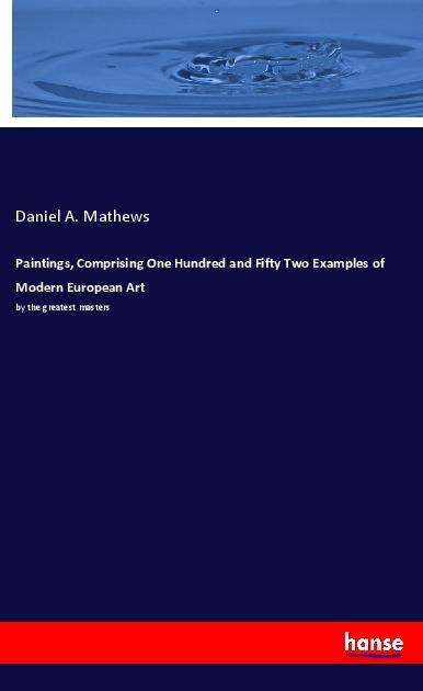 Cover for Mathews · Paintings, Comprising One Hundr (Book)