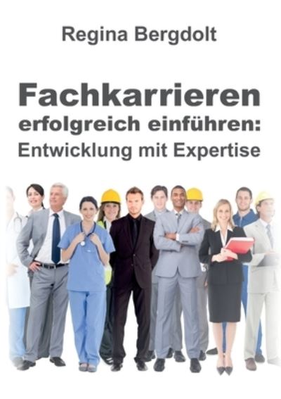 Cover for Regina Bergdolt · Fachkarrieren erfolgreich einfuhren (Paperback Book) (2021)