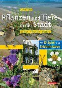 Pflanzen und Tiere in der Stadt - Tubes - Livros -  - 9783494016832 - 