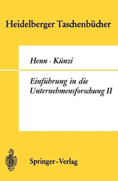 Einfuhrung in Die Unternehmensforschung II - Heidelberger Taschenbucher - R. Henn - Bøker - Springer-Verlag Berlin and Heidelberg Gm - 9783540041832 - 1968
