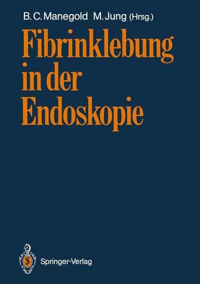 Cover for B C Manegold · Fibrinklebung in Der Endoskopie (Paperback Bog) (1989)
