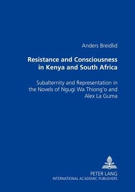 Cover for Anders Breidlid · Resistance and Consciousness in Kenya and South Africa: Subalternity and Representation in the Novels of Ngugi Wa Thiong'o and Alex La Guma (Paperback Book) (2002)