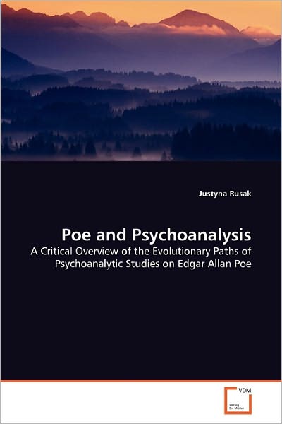 Cover for Justyna Rusak · Poe and Psychoanalysis: a Critical Overview of the Evolutionary Paths of Psychoanalytic Studies on Edgar Allan Poe (Paperback Book) (2011)