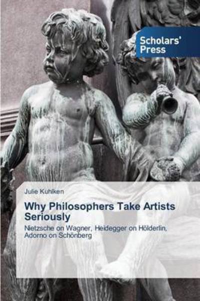 Cover for Kuhlken Julie · Why Philosophers Take Artists Seriously (Paperback Bog) (2013)