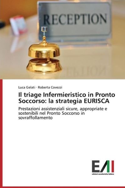 Cover for Gelati Luca · Il Triage Infermieristico in Pronto Soccorso: La Strategia Eurisca (Pocketbok) (2015)