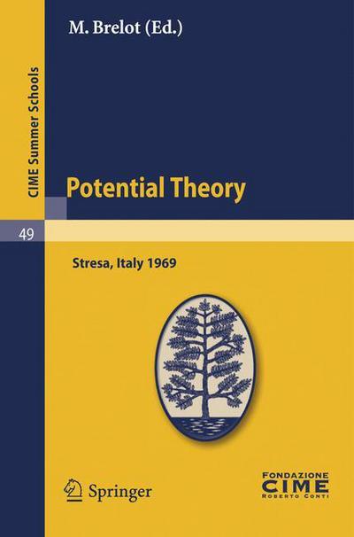 Cover for M Brelot · Potential Theory: Lectures given at a Summer School of the Centro Internazionale Matematico Estivo (C.I.M.E.) held in Stresa (Varese), Italy, July 2-10, 1969 - C.I.M.E. Summer Schools (Paperback Book) [Reprint of the 1st. ed. C.I.M.E., Ed. Cremonese, R edition] (2010)