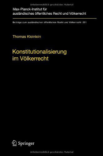 Cover for Kleinlein Thomas Kleinlein · Konstitutionalisierung im Volkerrecht: Konstruktion und Elemente einer idealistischen Volkerrechtslehre (Hardcover Book) [German, 2012 edition] (2011)