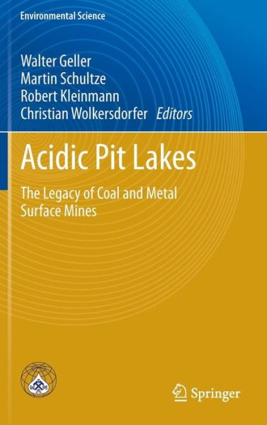 Cover for Walter Geller · Acidic Pit Lakes: The Legacy of Coal and Metal Surface Mines - Environmental Science (Hardcover Book) [2013 edition] (2012)