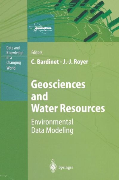 Cover for Claude Bardinet · Geosciences and Water Resources: Environmental Data Modeling - Data and Knowledge in a Changing World (Paperback Book) [Softcover reprint of the original 1st ed. 1997 edition] (2011)