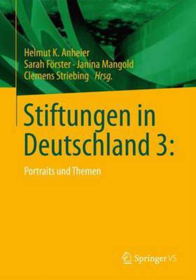 Cover for Stiftungen in Deutschland 3:: Portraits Und Themen (Hardcover Book) [1. Aufl. 2017 edition] (2017)