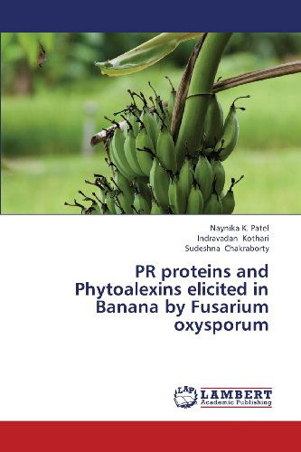 Cover for Sudeshna Chakraborty · Pr Proteins and Phytoalexins Elicited in Banana by Fusarium Oxysporum (Pocketbok) (2013)