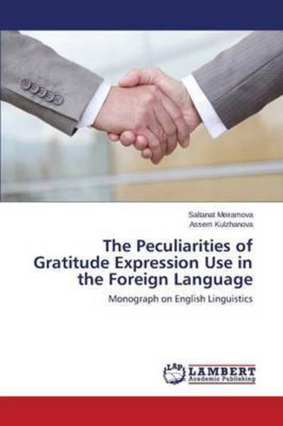 Cover for Kulzhanova Assem · The Peculiarities of Gratitude Expression Use in the Foreign Language (Paperback Bog) (2015)