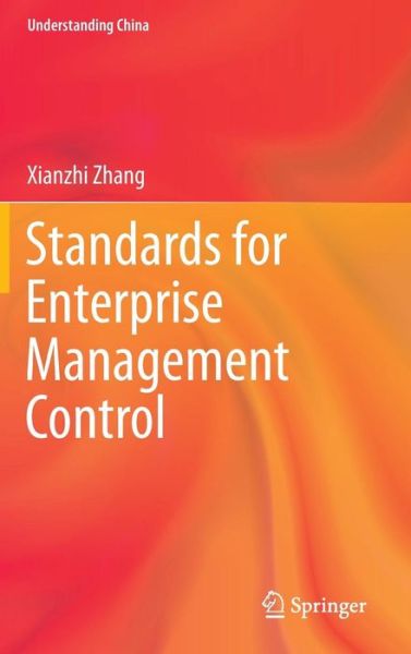 Cover for Xianzhi Zhang · Standards for Enterprise Management Control - Understanding China (Hardcover Book) [2015 edition] (2015)