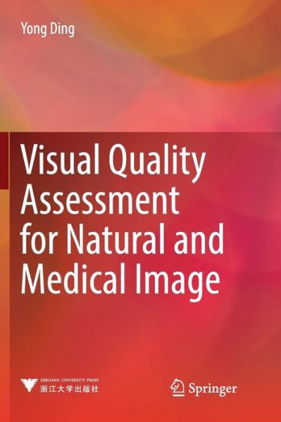 Cover for Ding · Visual Quality Assessment for Natural and Medical Image (Book) (2019)