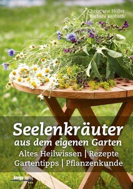 Seelenkräuter aus dem eigenen Ga - Holler - Livros -  - 9783708805832 - 