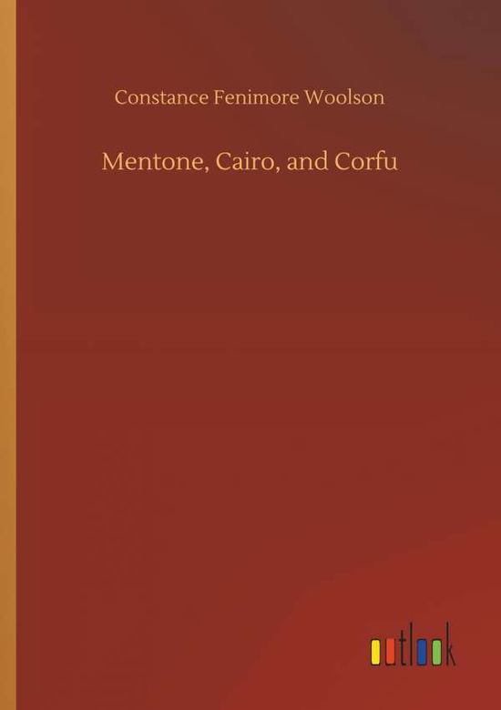 Cover for Woolson · Mentone, Cairo, and Corfu (Book) (2018)