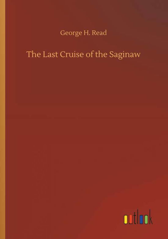 Cover for Read · The Last Cruise of the Saginaw (Bok) (2018)