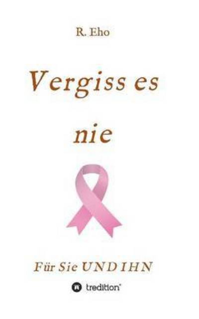 Cover for Eho · Vergiss es nie (Book) (2016)