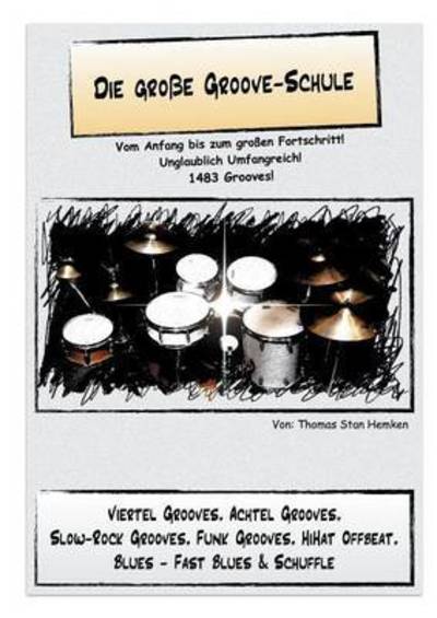 Cover for Thomas Stan Hemken · Die grosse Groove-Schule: Vom Anfang bis zum grossen Fortschritt. UEbungen fur das Schlagzeug. (Paperback Book) (2015)